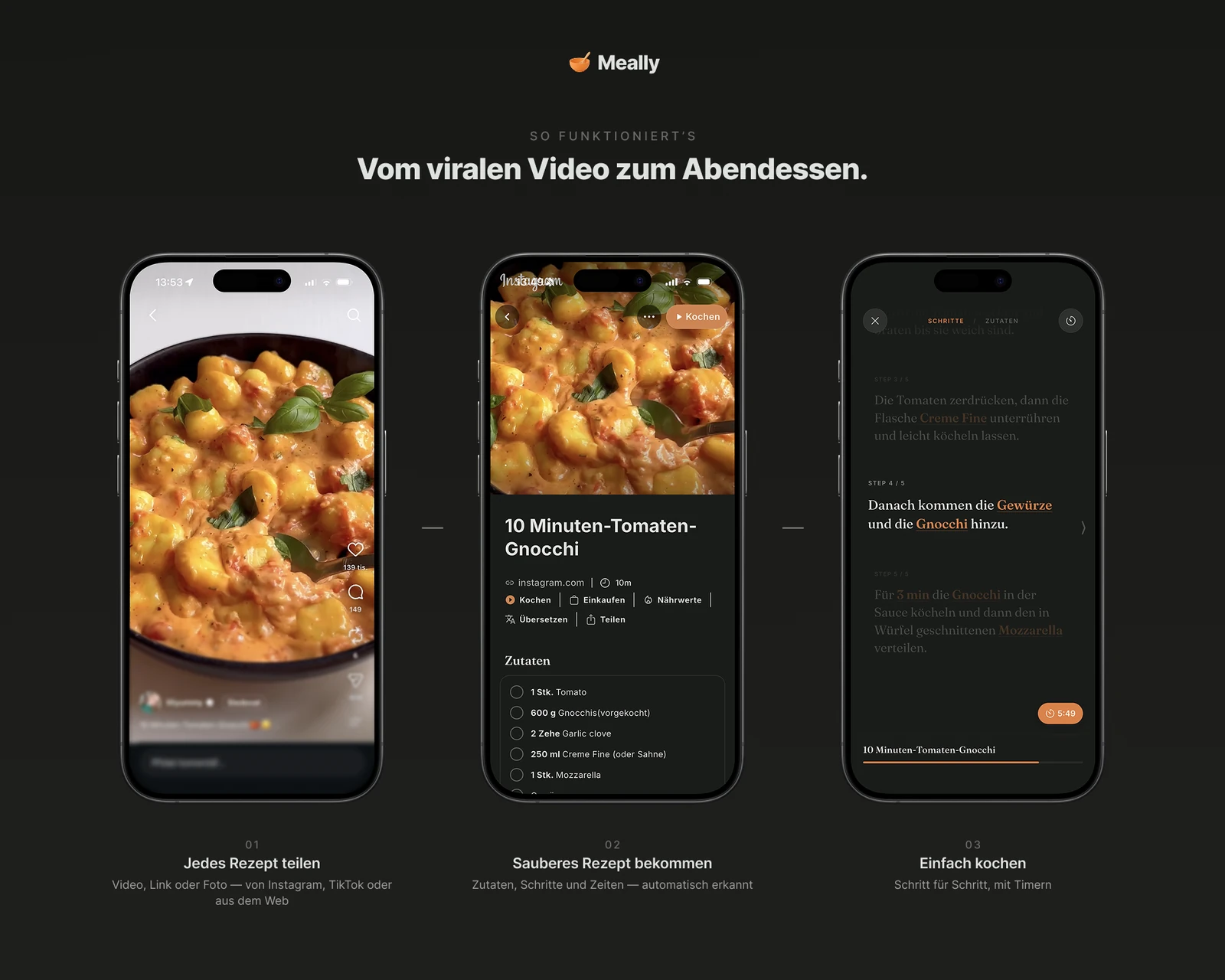 Drei Schritte: virales Video teilen, sauberes Rezept erhalten, im Kochmodus kochen.